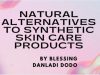 Natural Alternatives to Synthetic Skin Care Products