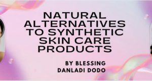 Natural Alternatives to Synthetic Skin Care Products