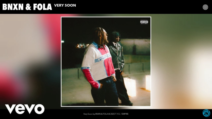 BNXN – Very Soon (ft. FOLA) Mp3 Download